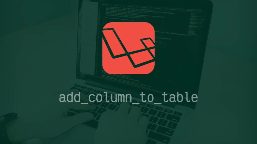 Agregar columnas a una tabla en producción en Laravel